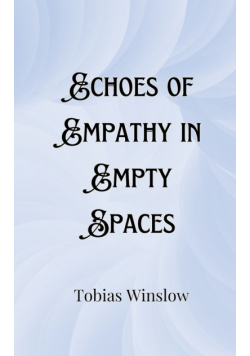 Echoes of Empathy in Empty Spaces