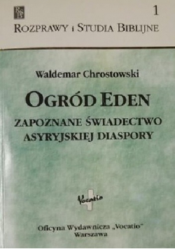 Ogród Eden Zapoznane świadectwo asyryjskiej diaspory