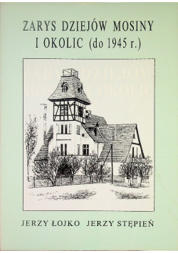 Zarys dziejów Mosiny i okolic ( do 1945 r )
