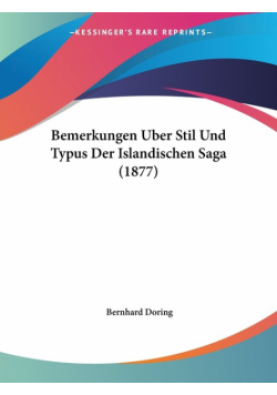 Bemerkungen Uber Stil Und Typus Der Islandischen Saga (1877)