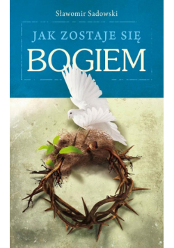 Jak zostaje się Bogiem