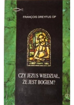 Czy Jezus wiedział że jest Bogiem