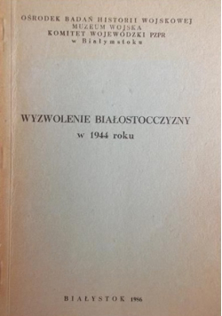 Wyzwolenie Białostoczyzny w 1944 roku