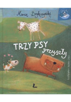 Trzy psy przyszły