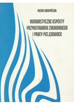 Humanistyczne przygotowania zawodowego i pracy pielęgniarek