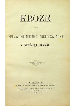 Kroże Sprawozdanie Naocznego Świadka o przebiegu procesu 1895 r.