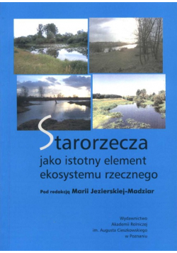 Starorzecza jako istotny element ekosystemu rzecznego