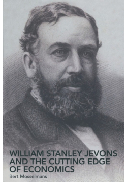 William Stanley Jevons and the Cutting Edge of Economics