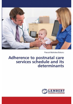 Adherence to postnatal care services schedule and its determinants