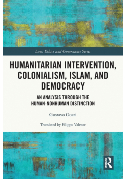 Humanitarian Intervention, Colonialism, Islam and Democracy