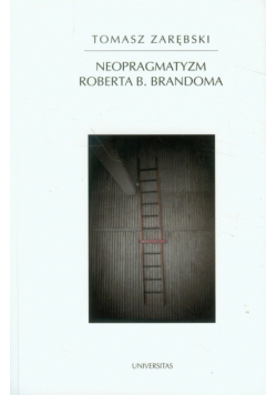Neopragmatyzm Roberta B Brandoma