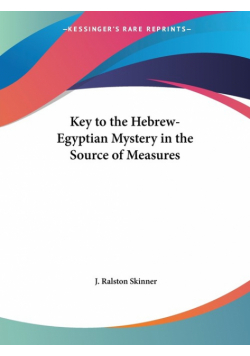 Key to the Hebrew-Egyptian Mystery in the Source of Measures