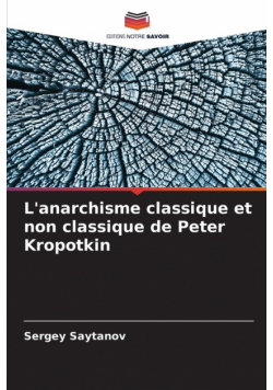 L'anarchisme classique et non classique de Peter Kropotkin