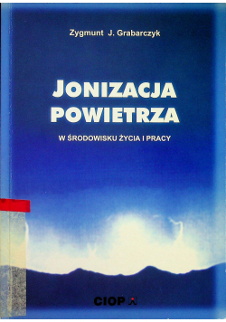 Jonizacja powietrza w środowisku życia i pracy