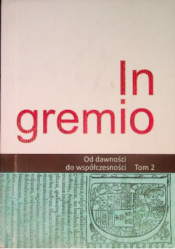 In gremio Tom 2  Od dawności do współczesności