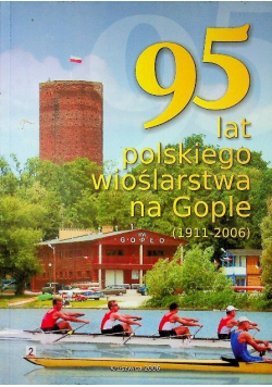 95 lat polskiego wioślarstwa na Gople