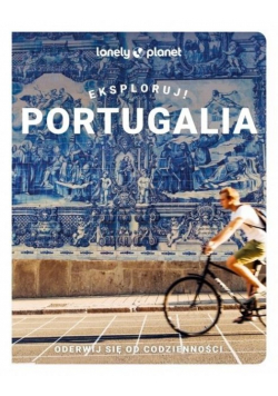Lonely planet. Portugalia pełna wrażeń