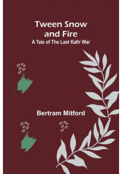 Tween Snow and Fire