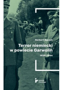 Terror w powiecie Garwolin 1939-1944
