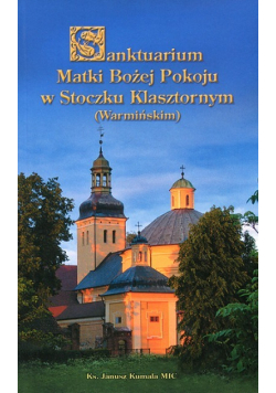 Sanktuarium Matki Bożej Pokoju w Stoczku Klasztornym