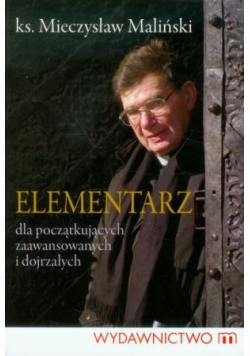 Elementarz dla początkujących zaawansowanych i dojrzałych