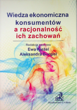 Wiedza ekonomiczna konsumentów a racjonalność ich zachowań