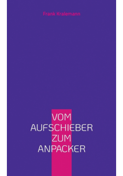 Vom Aufschieber zum Anpacker
