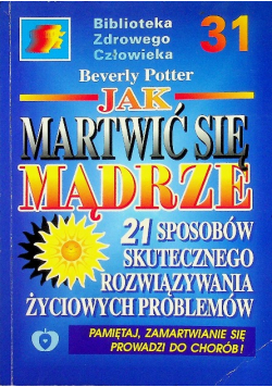 Jak martwić się mądrze