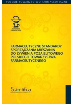 Farmaceutyczne standardy sporządzania mieszanin do Żywienia Pozajelitowego Polskiego Towarzystwa Farmaceutycznego