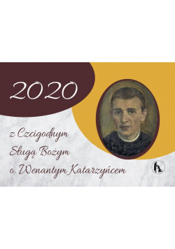 Kalendarz Rok 2020 z Czcigodnym Sługą Bożym...