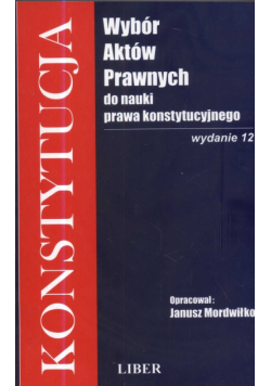 Konstytucja. Wybór aktów prawnych do nauki prawa konstytucyjnego