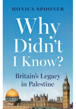 Why Didn't I Know? Britain's Legacy in Palestine