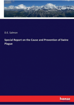 Special Report on the Cause and Prevention of Swine Plague