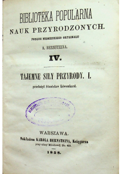 Biblioteka popularna nauk przyrodzonych IV tajemnice siły przyrody I 1858 r.