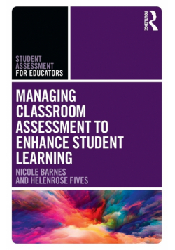 Managing Classroom Assessment to Enhance Student Learning