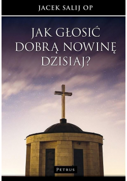 Jak głosić Dobrą Nowinę dzisiaj
