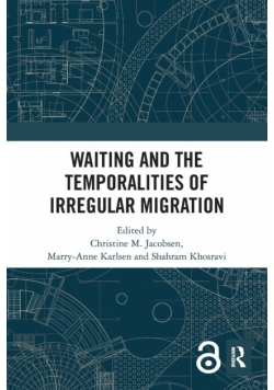 Waiting and the Temporalities of Irregular Migration