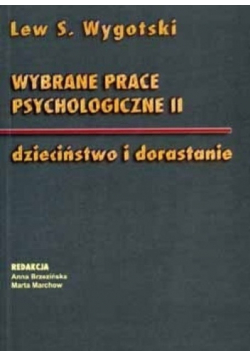 Wybrane prace psychologiczne II. Dzieciństwo i dorastanie