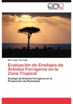 Evaluacion de Ensilajes de Arboles Forrajeros En La Zona Tropical