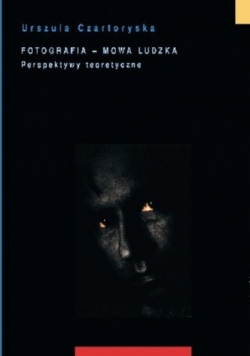 Fotografia - mowa ludzka Perspektywy teoretyczne