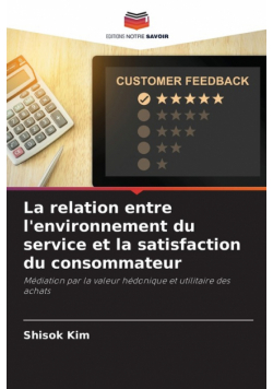La relation entre l'environnement du service et la satisfaction du consommateur