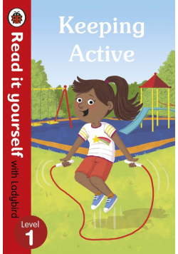 Keeping Active Read it yourself with Ladybird Level 1