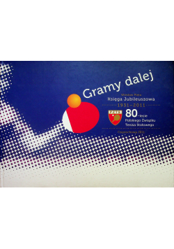 Gramy dalej 80lecie Polskiego Związku Tenisa Stołowego