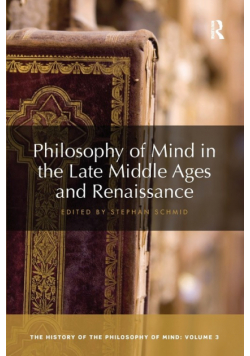 Philosophy of Mind in the Late Middle Ages and Renaissance
