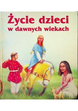 Życie dzieci w dawnych wiekach