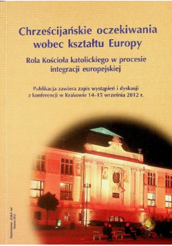 Chrześcijańskie oczekiwania wobec kształtu Europy