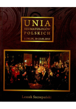 Unia reumatologów Polskich Leszek Szczepański