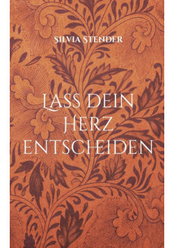 Lass dein Herz entscheiden