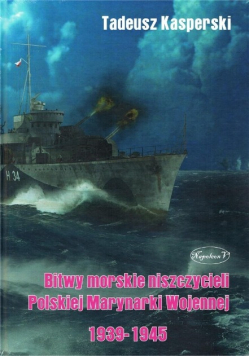 Bitwy morskie niszczycieli Polskiej Marynarki Wojennej 1939 - 1945