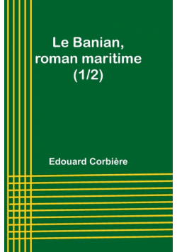 Le Banian, roman maritime (1/2)